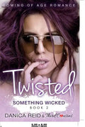Twisted - Something Wicked (Book 2) Coming Of Age Romance - Paperback