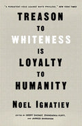 Treason to Whiteness Is Loyalty to Humanity - Paperback