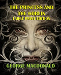 The Princess and the Goblin - Large Print Edition - Paperback