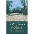 A Wayfarer's Poems: The Mirror - Hardcover