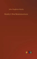 Mosby's War Reminiscences - Hardcover