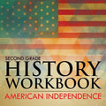 Second Grade History Workbook: American Independence - Paperback