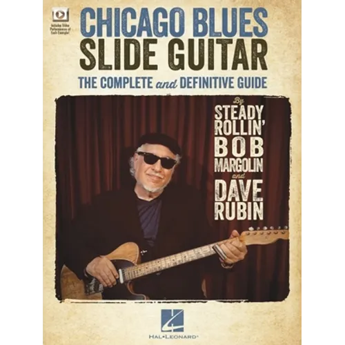 Chicago Blues Slide Guitar: The Complete and Definitive Guide with Video Performances of Each Example - Paperback