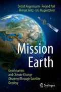 Mission Earth: Geodynamics and Climate Change Observed Through Satellite Geodesy - Paperback