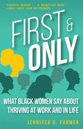 First and Only: What Black Women Say about Thriving at Work and in Life - Paperback