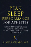 Peak Sleep Performance for Athletes: The Cutting-edge Sleep Science That Will Guarantee a Competitive Advantage - Paperback