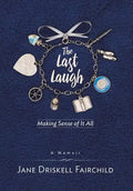 The Last Laugh: Making Sense of It All - Hardcover