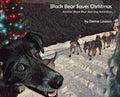 Black Bear Saves Christmas: Another Black Bear Sled Dog Adventure - Hardcover