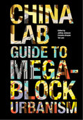 The China Lab Guide to Megablock Urbanisms - Paperback