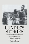 Lundie's Stories: Tales from a Wyoming Original - Paperback