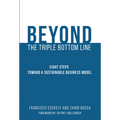 Beyond the Triple Bottom Line: Eight Steps Toward a Sustainable Business Model - Paperback