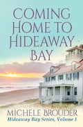 Coming Home to Hideaway Bay (Hideaway Bay Book 1) - Paperback
