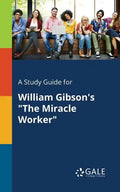 A Study Guide for William Gibson's "The Miracle Worker" - Paperback