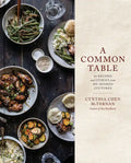 A Common Table: 80 Recipes and Stories from My Shared Cultures: A Cookbook - Hardcover