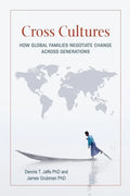 Cross Cultures: How Global Families Negotiate Change Across Generations - Paperback