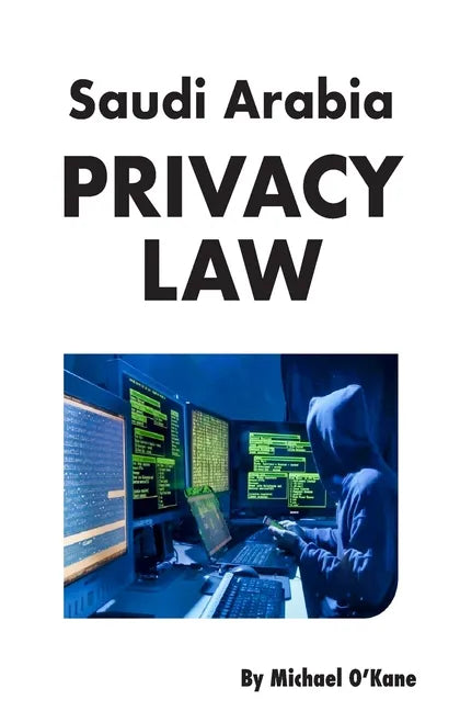 Saudi Arabia Privacy Law - Paperback