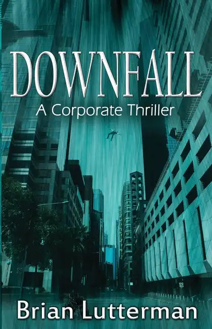 Downfall: A Corporate Thriller - Paperback