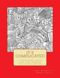 It's Complicated: A Challenging Coloring Book for the Daring Coloring Artist - Paperback