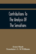Contributions To The Analysis Of The Sensations - Paperback