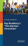 A Study Guide for Ray Bradbury's "The Martian Chronicles" - Paperback