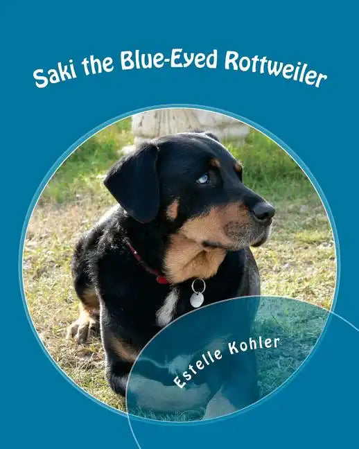 Saki the Blue-Eyed Rottweiler - Paperback