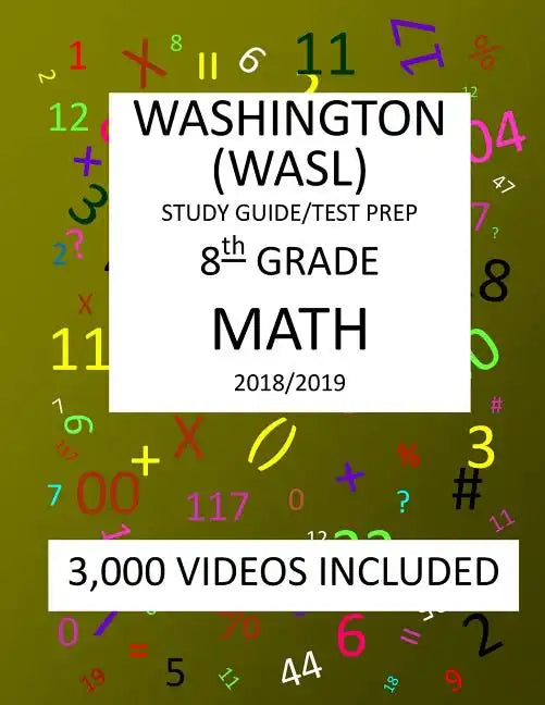 8th Grade WASHINGTON WASL, MATH, Test Prep: 2019: 8th Grade Washington Assessment of Student Learning MATH Test prep/study guide - Paperback