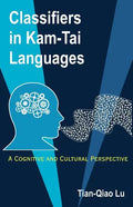 Classifiers in Kam-Tai Languages: A Cognitive and Cultural Perspective - Paperback