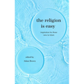 The Religion Is Easy: Inspiration for Those New to Islam - Paperback