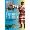 The Enduring Seminoles: From Alligator Wrestling to Casino Gaming - Paperback