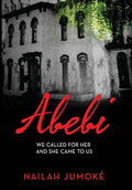Abebi: We Called for Her and She Came to Us - Hardcover