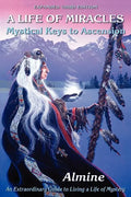 Life of Miracles: Mystical Keys to Ascension (3rd Edition) - Paperback