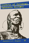 Aspects of Colonial Tanzania History - Paperback
