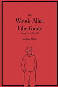 The Woody Allen Film Guide: Volume One: 1969-1987 - Paperback