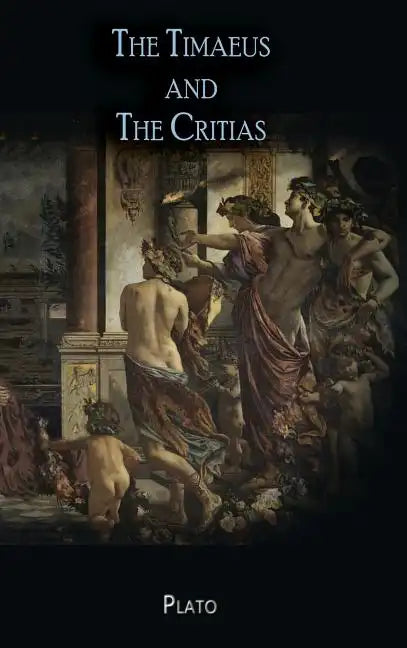 The Timaeus and The Critias - Hardcover