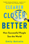 Clearer, Closer, Better: How Successful People See the World - Paperback