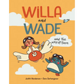 Willa and Wade and the Way-Up-There - Hardcover