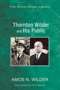 Thornton Wilder and His Public - Paperback