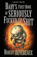 Baby's First Book of Seriously Fucked-Up Shit - Paperback
