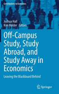 Off-Campus Study, Study Abroad, and Study Away in Economics: Leaving the Blackboard Behind - Hardcover