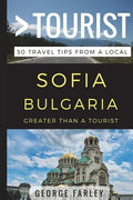 Greater Than a Tourist - Sofia Bulgaria: 50 Travel Tips from a Local - Paperback