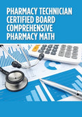 Pharmacy Technician Certified Board Comprehensive Pharmacy Math - Hardcover