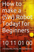 How to make a Robot Today! for Beginners - Paperback
