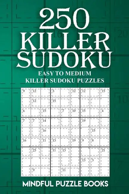 250 Killer Sudoku: Easy to Medium Killer Sudoku Puzzles - Paperback