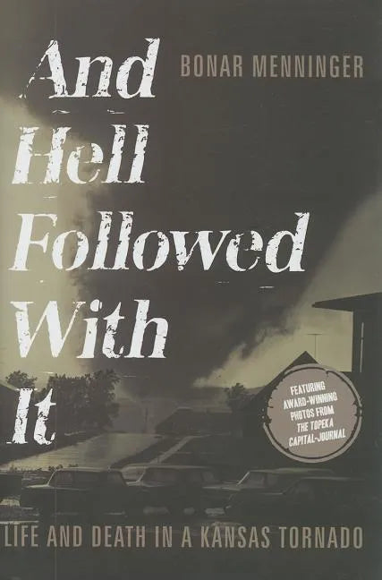 And Hell Followed with It: Life and Death in a Kansas Tornado - Hardcover