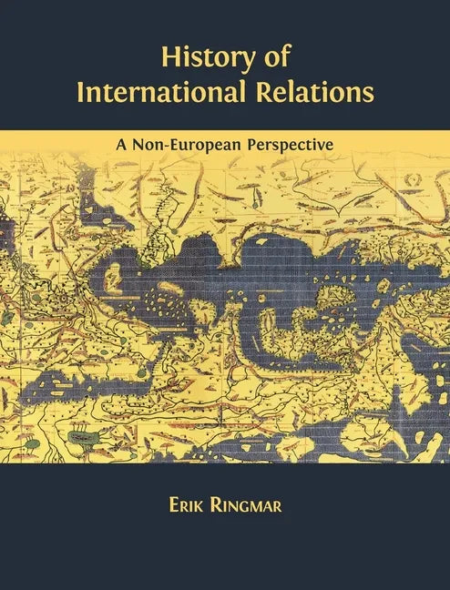 History of International Relations: A Non-European Perspective - Hardcover