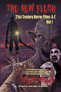The New Flesh: 21st Century Horror Films A-Z, Volume 1 - Paperback