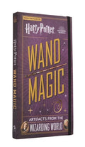 Harry Potter: Wand Magic: Artifacts from the Wizarding World - Hardcover