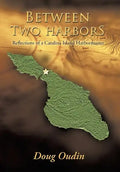 Between Two Harbors: Reflections of a Catalina Island Harbormaster - Hardcover