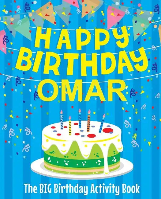 Happy Birthday Omar - The Big Birthday Activity Book: Personalized Children's Activity Book - Paperback