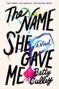 The Name She Gave Me - Hardcover